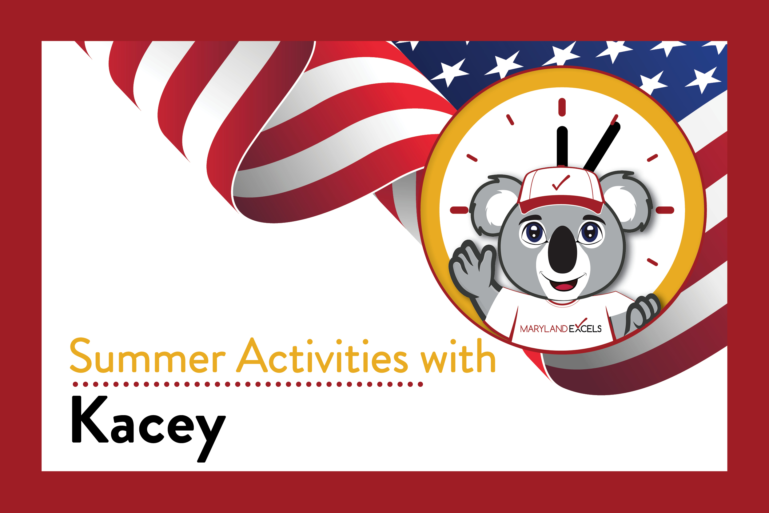 Summer activities with Kacey, with Kacey the Koala and an American flag