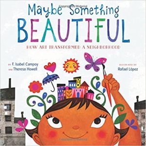 Book cover of "Maybe Something Beautiful" by F. Isabel Campoy and Theresa Howell